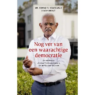 Afbeelding van Nog ver van een waarachtige democratie. Een politieke en staatsrechtelijke beschouwing van de Republiek Suriname