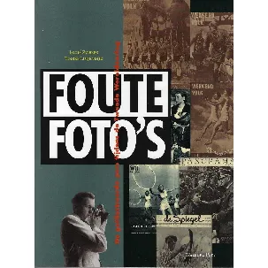 Afbeelding van Foute foto's: de geillustreerde pers tijdens de Tweede Wereldoorlog