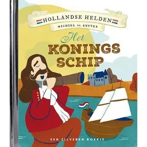 Afbeelding van Het koningsschip | Hollandse helden | Michiel de Ruyter