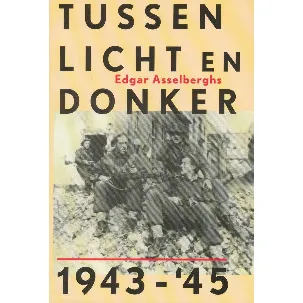 Afbeelding van Tussen licht en donker, 1943-1945