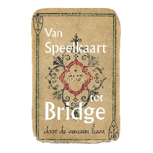 Afbeelding van Van Speelkaart tot Bridge door de eeuwen heen