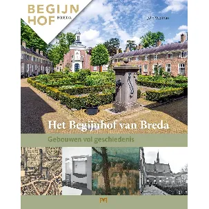 Afbeelding van Het Begijnhof van Breda. Gebouwen vol geschiedenis