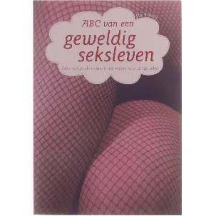 Afbeelding van ABC van een geweldig seksleven. Alles wat je als vrouw moet weten voor pittige seks