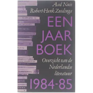 Afbeelding van Een Jaar boek - Overzicht van de Nederlandse literatuur 1984-85