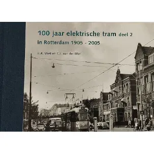 Afbeelding van 2 1956-2005 100 jaar elektrische tram in Rotterdam 1905-2005