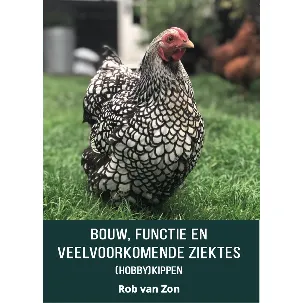 Afbeelding van Bouw, functie en veelvoorkomende ziektes - (hobby)kippen