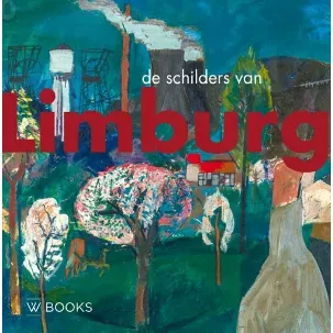 Afbeelding van Kunstenaarskolonies en kunststromingen in Nederland - De Schilders van Limburg
