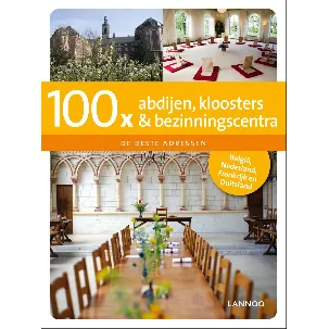 Afbeelding van 100 x gidsen - 100 x abdijen, kloosters en bezinningscentra