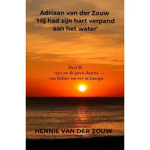 Afbeelding van Adriaan van der Zouw 'Hij had zijn hart verpand aan het water'